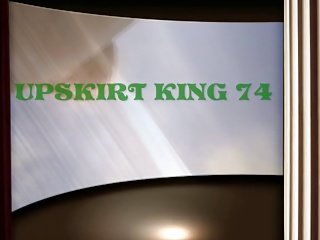 UPSKIRT KING 74