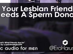 [F4M] Teman Lesbian Anda Membutuhkan Donor Sperma - Roleplay Audio Erotis
